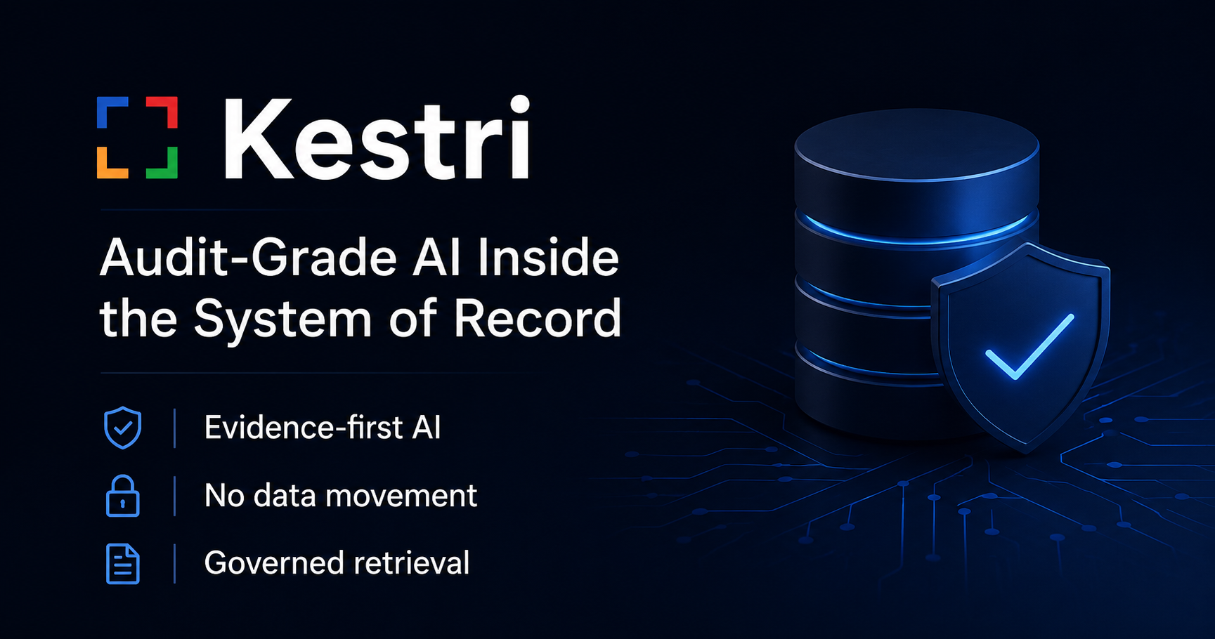 Kestri audit-grade AI platform running inside the system of record with evidence-first governed retrieval
