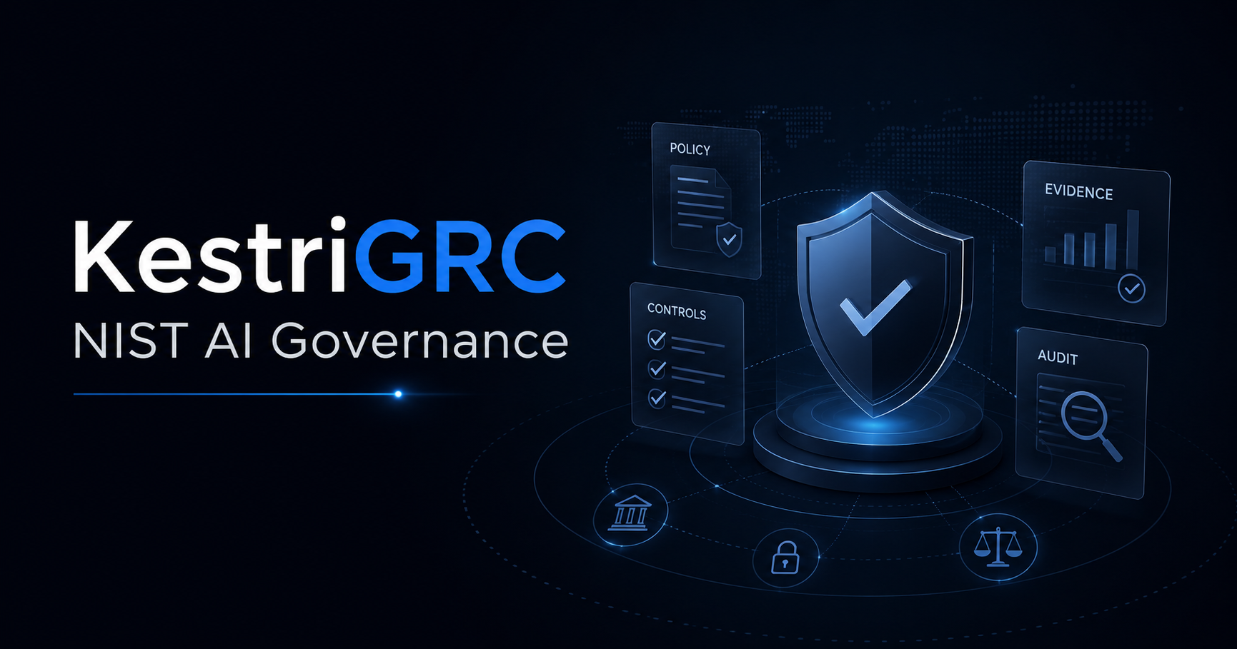 KestriGRC NIST AI Governance platform with audit-grade compliance, evidence tracing, policy controls, and enterprise AI governance visualization